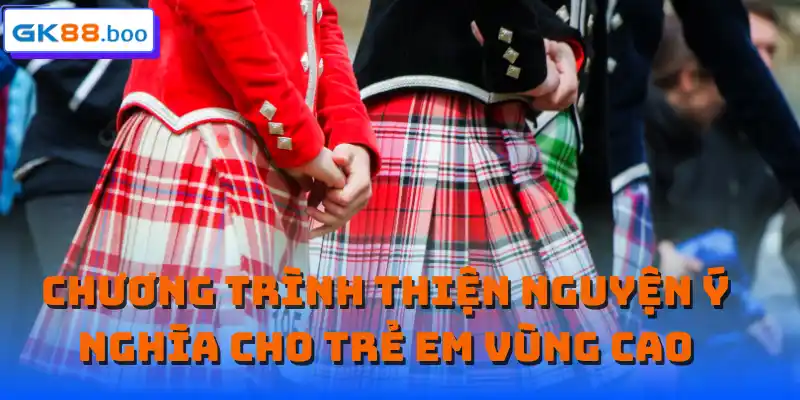 Chương trình thiện nguyện ý nghĩa cho trả em vùng cao